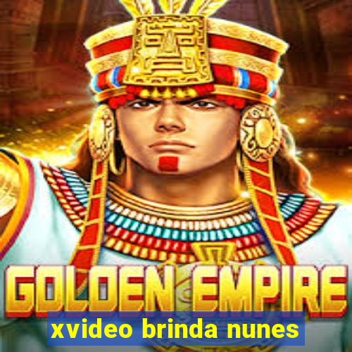 xvideo brinda nunes